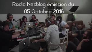 Radio Nesblog du 5 Octobre 2016 [upl. by Sharos]