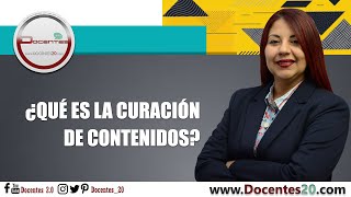 ¿QUÉ ES LA CURACIÓN DE CONTENIDOS  DOCENTES 20 [upl. by Remat978]