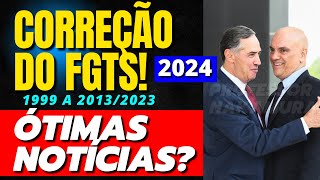 CORREÇÃO DO FGTS 1999 A 20132024 ADI 5090 STF ÚLTIMAS NOTÍCIAS JULGAMENTO [upl. by Garneau]