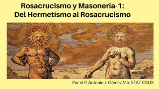 ROSACRUCISMO Y MASONERIA1 DEL HERMETISMO AL ROSACRUCISMO [upl. by Noek889]