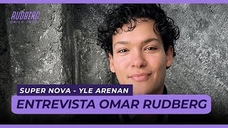 Entrevista Omar Rudberg  Super Nova – Yle Arenan [upl. by Jasmine576]