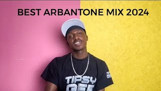 Best of Kenyan Arbantone Mix 2024  Ybw Smith Gody Tennor Tipsy Gee Lil Maina Vdj Panther [upl. by Ahcilef]