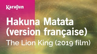 Hakuna Matata version française  Le Roi lion film 2019  Karaoke Version  KaraFun [upl. by Dorraj]