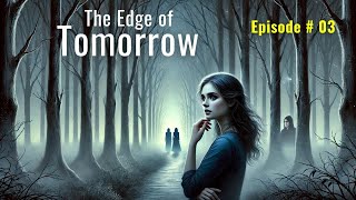 The Edge of Tomorrow Episode  3  English Audio books  Novel [upl. by Orbadiah172]