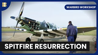 Spitfire Restoration  Warbird Workshop  S01 E01  History Documentary [upl. by Goodrow]