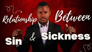 The Relationship between sin and sickness [upl. by Assiron269]