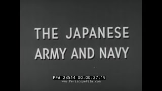 THE JAPANESE ARMY AND NAVY WWII RESTRICTED US ARMY MOVIE 23514 [upl. by Schatz]