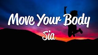 Sia  Move Your Body Lyrics [upl. by Cerf]