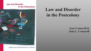 Jean Comaroff ampJohn L Comaroffs quotLaw and Disorder in the Postcolonyquot Book Note [upl. by Wivinah]