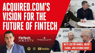 Acquiredcoms Vision for the Future of FinTech  FinTech Focus TV [upl. by Glori]