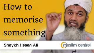 How to Memorise Something  Shaykh Hasan Ali [upl. by Uhile981]