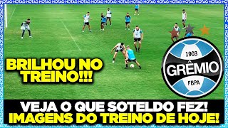 🚨 INCRÍVEL VEJA O QUE SOTELDO FEZ HOJE NO TREINO DO GRÊMIO JOGA MUITO [upl. by Cramer]