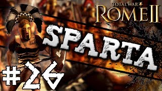 Total War Rome II Sparta Campaign 26  Unstoppable Onslaught [upl. by Atiuqin]