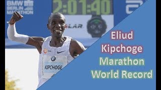 ELIUD KIPCHOGE  MAKING A WORLD RECORD  THE MENS MARATHON [upl. by Ynnot]