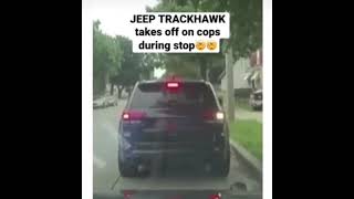 Jeep Trackhawk Takes Off On Cops 👮‍♂️ [upl. by Nnainot]