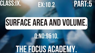 Class9thSURFACE AREA AND VOLUMEPart5Qno9amp10THE FOCUS ACADEMY [upl. by Bussey]