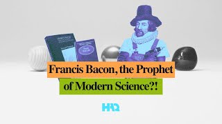 Francis Bacon the Prophet of Modern Science  Modern Science  Islamic History [upl. by Noraha]