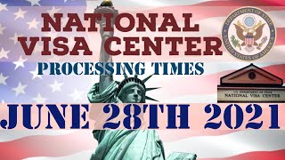 NVC PROCESSING TIMES  LATEST  CURRENT JUNE 28 2021 US Immigration News CEAC NATIONAL VISA CENTER [upl. by Lewellen]