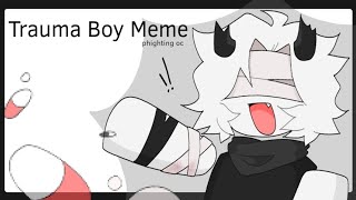 Trauma boy Meme  phigting Oc  FW [upl. by Aikyt230]