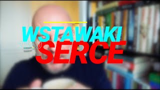 Wstawaki 1540 Serce [upl. by Kcirtapnaes]