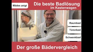 Die beste Badlösung im Kastenwagen  Der große Bädervergleich  Raumbad Türenbad Schwenkbad [upl. by Eerased989]