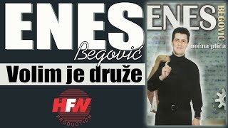 Enes Begovic  Volim je druze  Audio 2001HD [upl. by Maghutte389]