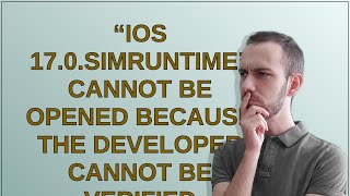 “iOS 170simruntime” cannot be opened because the developer cannot be verified [upl. by Tommy]