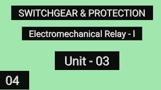 Electromechanical Relay  1  Switchgear and protection [upl. by O'Conner]