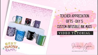 Cricut Teacher Appreciation Gifts Day 5 of 5  Custom Infusible Ink Mugs [upl. by Drake]