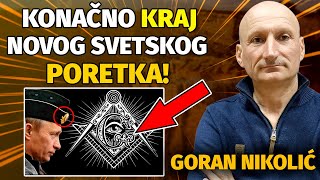 PRIPREMITE SE OVO JE VRHUNSKA VEST  NOVI SVETSKI POREDAK JE PUKAO KRAJ  Goran Nikolić [upl. by Yetti]