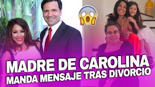 El mensaje de la madre de Carolina Sandoval en medio del mediático divorcio de su hija [upl. by Ydnor]