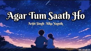 quotAgar tum saath hoquot song lyrics  Arijit Singh  Alka Yagnik  full song [upl. by Llehcam]