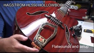 Hollowbody Guitar Setup with Flatwound Strings  Hagstrom HL550 [upl. by Esilrac]