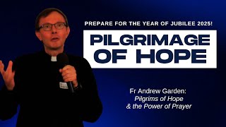 Holy Year 2025  Pilgrims of Hope amp the Power of Prayer [upl. by Tunk]