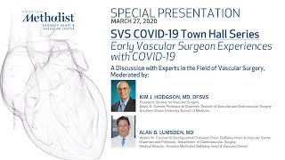 Early Vascular Surgeon Experiences with COVID19 Kim Hodgson MD amp Alan Lumsden MD March 27 2020 [upl. by Amo]