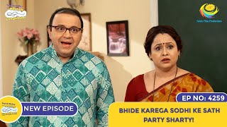 NEW Ep 4259  Bhide Karega Sodhi Ke Sath Party Sharty  Taarak Mehta Ka Ooltah Chashmah [upl. by Modestia]