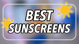 BEST SUNSCREENS [upl. by Yecam]