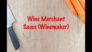 How to cook  Wine Merchant Sauce Winemaker [upl. by Adriane]