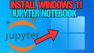 How To Install Jupyter Notebook In windows 11 [upl. by Newo876]