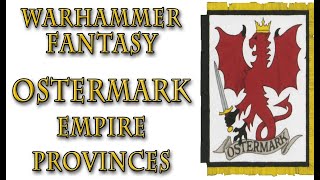 Warhammer Fantasy Lore  Ostermark Empire Provinces Lore [upl. by Burgess]