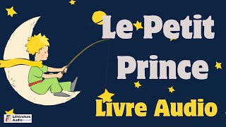 Le Petit Prince  Antoine de Saint Exupéry  Livre audio [upl. by Bautista]