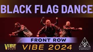 Black Flag Dance  VIBE 2024 Vibrvncy Front Row 4K [upl. by Anayia]