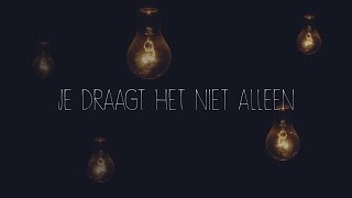 Je draagt het niet alleen [upl. by Riem]