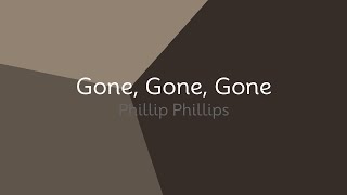 Phillip Phillips  Gone Gone Gone lyrics [upl. by Haldan]