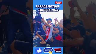 PARADE MOTOGP LOMBOK 2024 [upl. by Ivette]