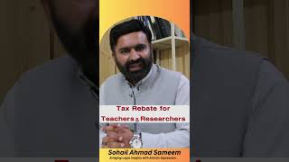 Tax Rebate for Teachers amp Researchers in 2024  FBR 2024  Sohail Ahmad Sameem [upl. by Tannenwald]