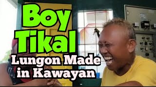 Boy Tikal Lungon Made in Kawayan [upl. by Ysak]