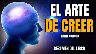 🔥El Arte de CREER  Neville Goddard  Transforma tu REALIDAD  Resumen de Libros para EMPRENDEDORES [upl. by Linzy379]