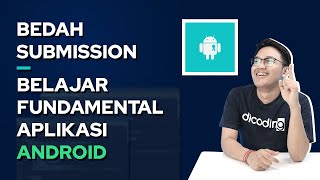 Bedah Submission Kelas Belajar Fundamental Aplikasi Android  Code Review 19 [upl. by Fredelia]