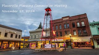 Placerville Planning Commission Meeting 11 19 2024 [upl. by Anders345]